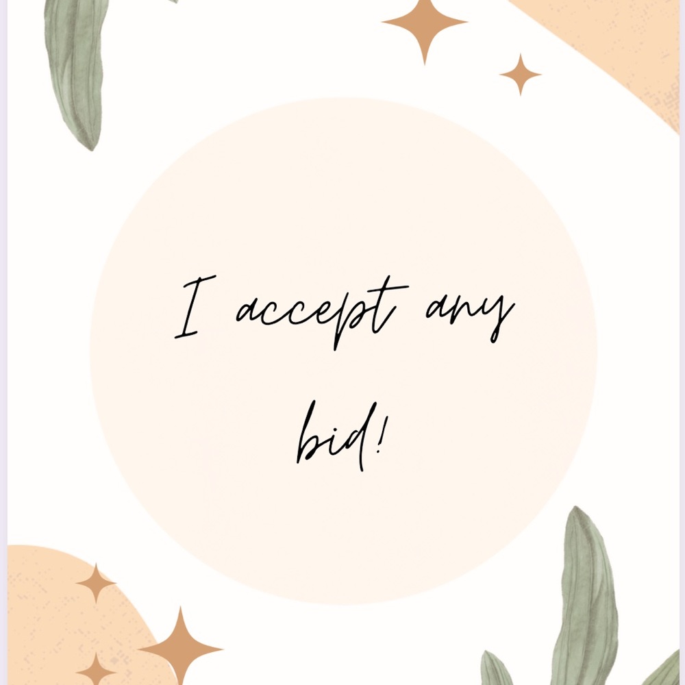 I accept any bid!